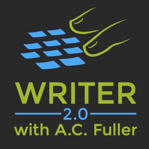 WRITER 2.0 Podcast  @ www.acfuller.com