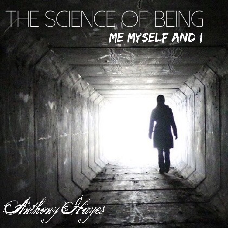 The Science of Being by: Anthony Hayes